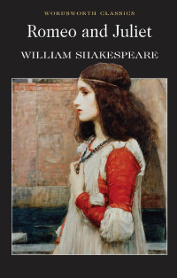 William Shakespeare — Romeo and Juliet