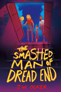 J.W. Ocker — The Smashed Man of Dread End