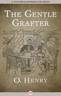 O. Henry — The Gentle Grafter