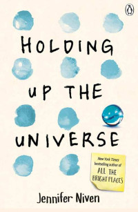 Jennifer Niven [Niven, Jennifer] — Holding Up the Universe