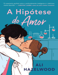 Ali Hazelwood — A Hipótese do Amor