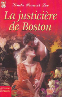 Linda Francis Lee [Lee, Linda Francis] — La Justicière de Boston