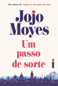 Jojo Moyes — Um passo de sorte