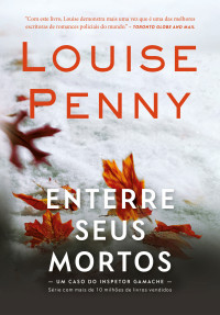 Louise Penny — Enterre seus mortos