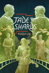 Fonda Lee — Jade Shards