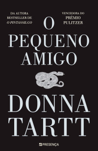 Donna Tartt — O Pequeno Amigo