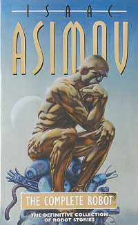 Isaac Asimov — The Complete Robot