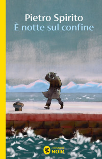 Pietro Spirito — È notte sul confine