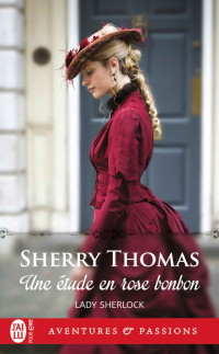 Sherry Thomas [Thomas, Sherry] — Une étude en rose bonbon