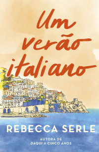 Rebecca Serle — Um Verão Italiano