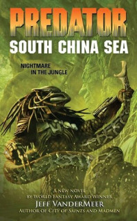 Jeff Vandermeer — Predator: South China Sea