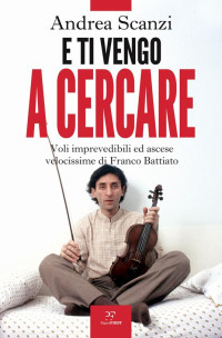 Andrea Scanzi — E ti vengo a cercare