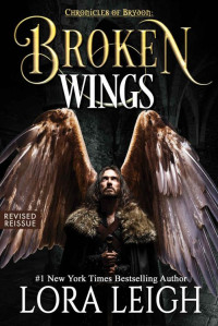 Lora Leigh — Broken Wings (The Chronicles of Brydon Book 1)