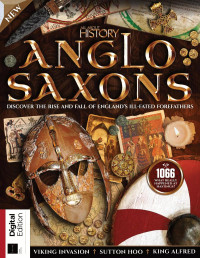 Katharine Marsh (editor) — All About History Anglo-Saxons - 3rd edition, 2021