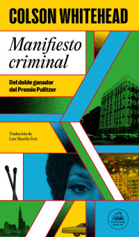 Whitehead, Colson — Manifiesto criminal (Ray Carney 2)
