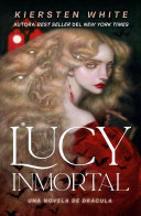 KIERSTEN WHITE — Lucy inmortal