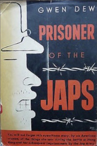 Gwen Dew — Prisoner of the Japs