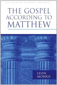 Leon Morris [MORRIS, LEON] — The Gospel Acording To Matthew