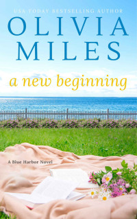 Miles, Olivia — A New Beginning: A Blue Harbor Novel Book 8