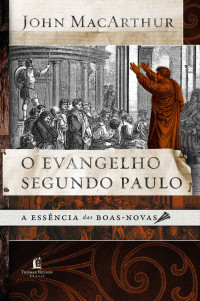 John MacArthur — O evangelho segundo Paulo