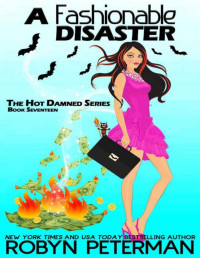 Robyn Peterman — A Fashionable Disaster : The Hot Damned Series, Book 17