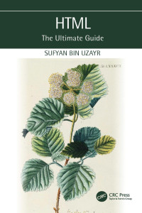 Sufyan Bin Uzayr — HTML: The Ultimate Guide