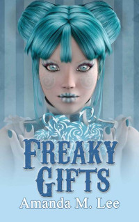 Amanda M. Lee — Freaky Gifts (Mystic Caravan Mystery 12)