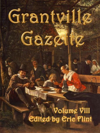 edited by Paula Goodlett [Goodlett, edited by Paula] — Grantville Gazette, Volume 8