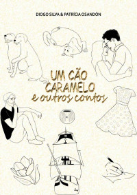 Diogo Silva, Patricia Osandon — Um cão caramelo e outros contos