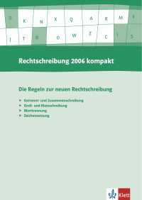 Klett — Rechtschreibung 2006 Kompakt - Die Regeln zur neuen Rechtschreibung