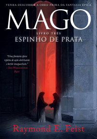 Raymond E. Feist — Mago - Espinho de Prata (Livro 3)
