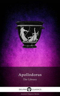 Apollodorus — The Library of Apollodorus