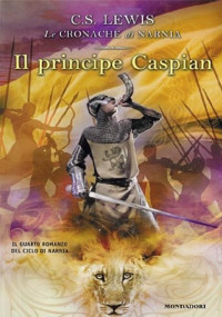 C. S. Lewis — IL PRINCIPE CASPIAN