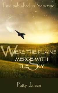 Patty Jansen [Jansen, Patty] — Where The Plains Merge With The Sky