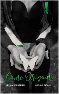 Carola Rifino & Elisa Crescenzi — Come Origami
