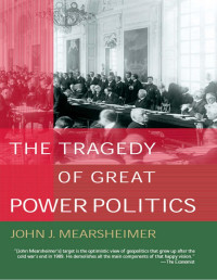 John J. Mearsheimer — The Tragedy of Great Power Politics