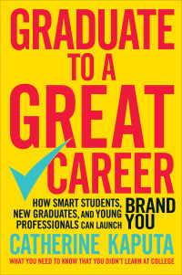 Catherine Kaputa — Graduate to a Great Career