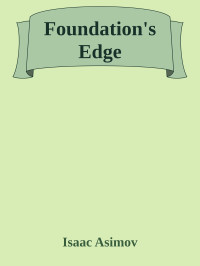 Isaac Asimov — Foundation's Edge