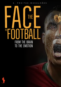 A. Freitas-Magalhães — The Face in Football: From the Brain to the Emotion