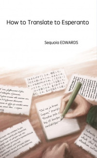 Sequoia Edwards — How to Translate to Esperanto