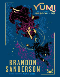 Brandon Sanderson — YUMI Y EL PINTOR DE PESADILLAS