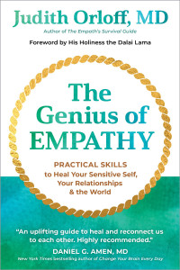 Judith Orloff — The Genius of Empathy: Practical Skills to Heal Your Sensitive Self, Your Relationships & the World