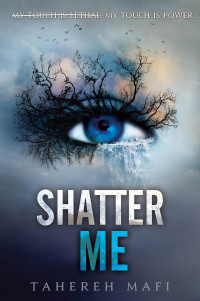 Tahereh Mafi — Shatter Me