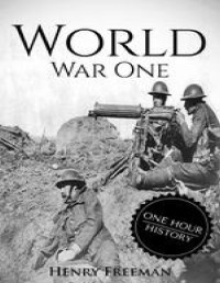 Freeman, Henry — World War 1: A History From Beginning to End