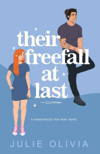 Julie Olivia — Their Freefall At Last (Honeywood Book 4)
