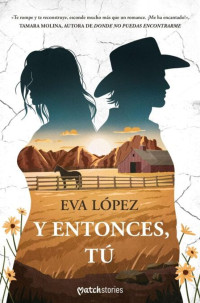 Eva López — Y entonces, tú
