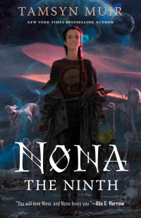 Tamsyn Muir — Nona the Ninth