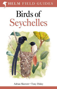 Adrian Skerrett and Tony Disley — Birds of Seychelles