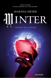 Marissa Meyer [Meyer, Marissa] — Winter - Cronache lunari