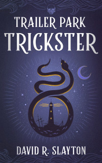 David R. Slayton — Trailer Park Trickster